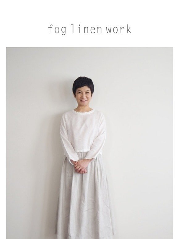 Fog Linen Work 新作 後藤由紀子さんの Hal ギャザーワンピースとショートトップスのご紹介です 19 2 21 Milled