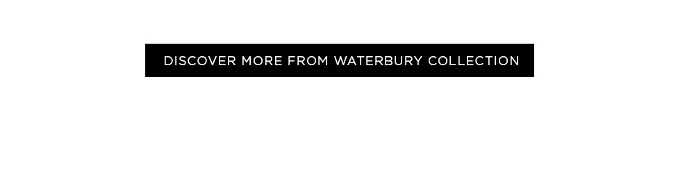 Discover more From Waterbury Collection »