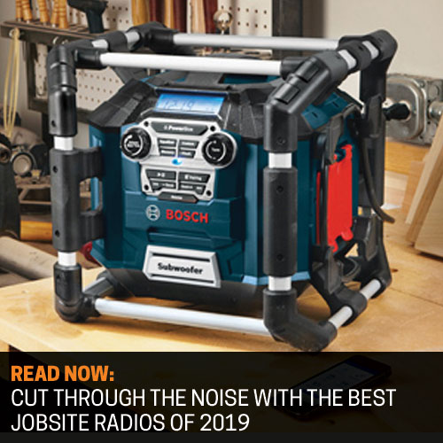 READ NOW: CUT THROUGH THE NOISE WITH THE BEST  JOBSITE RADIOS OF 2019