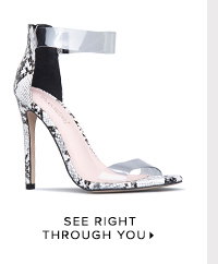 SEE RIGHT THROUGH YOU