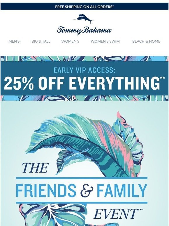 Tommy Bahama You're In! Friends & Family VIP Access Milled