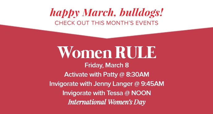 happy March, bulldogs! Check out this month's events - WOMEN RULE