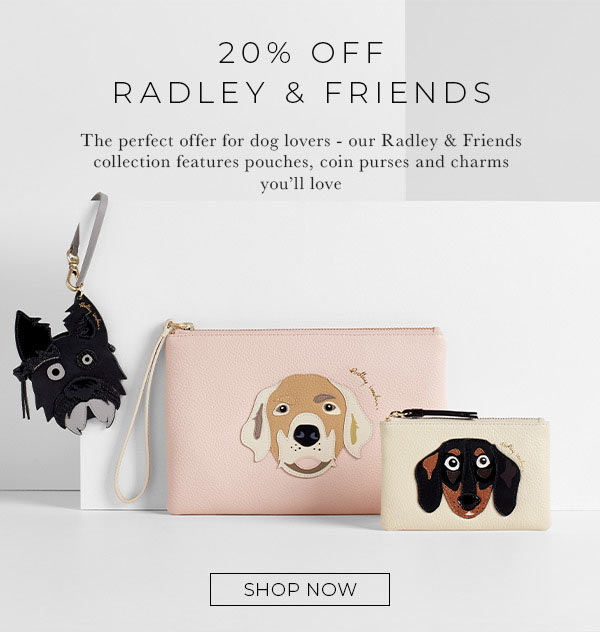 Radley London 20 Off Radley Friends Collection Today Milled