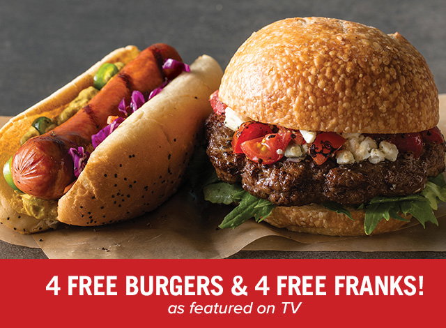 4 FREE BURGERS & 4 FREE FRANKS! As Featured on TV