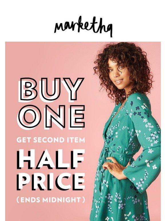 Ends midnight: Buy one get one half price