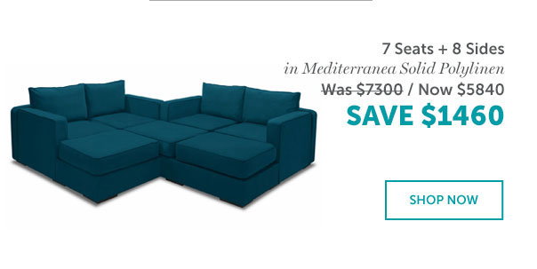 7 Seats + 8 Sides in Mediterranea Solid Polylinen | SAVE $1460 | SHOP NOW >>