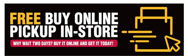 Why Wait Two Days? Get FREE Buy Online, Pickup In-Store!