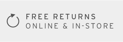 Free Returns Online & In-Store.