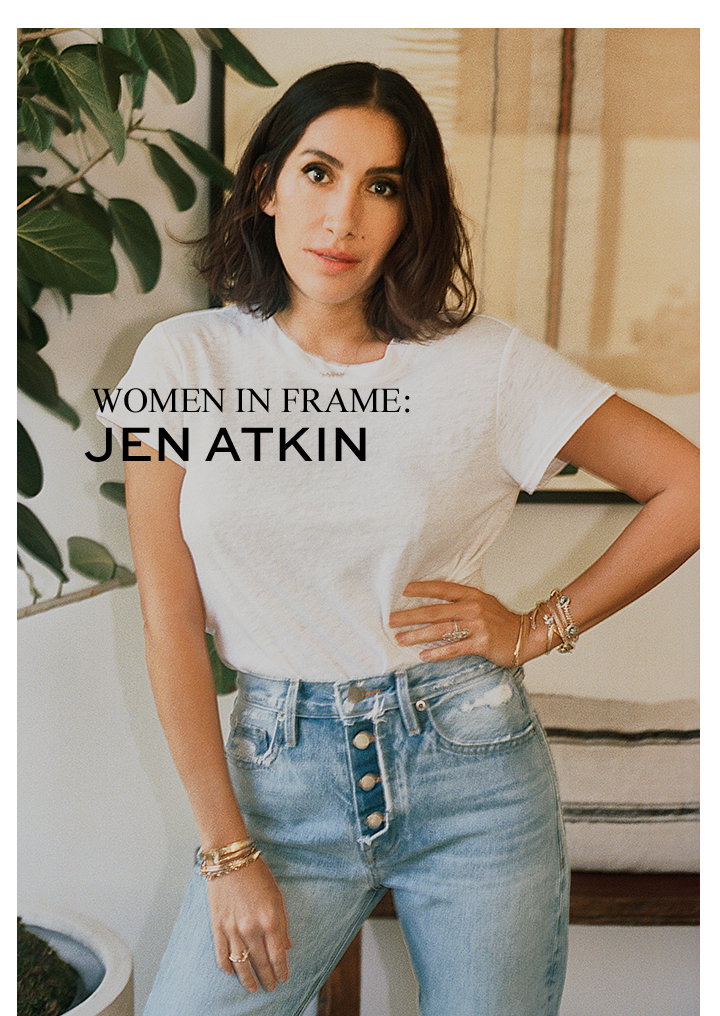 Women in FRAME: Jen Atkin