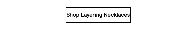 Shop All Layering Necklaces