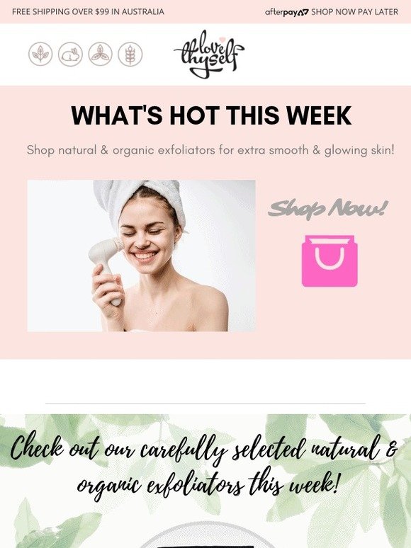 WHAT'S HOT THIS WEEK - Natural & Organic Exfoliators for Smooth & Glowing SKin!
