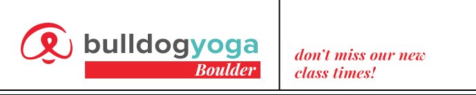 bulldogyoga Boulder - don't miss our new class times!