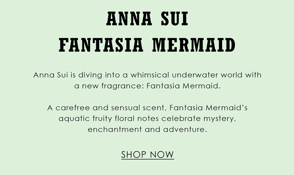 anna sui fantasia mermaid smell