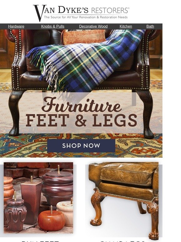 Van Dykes Restories Firm footing starts with new furniture feet and legs! Milled