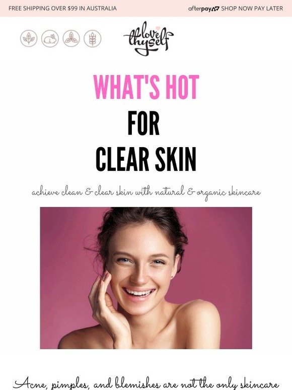 WHAT'S HOT THIS WEEK - Natural and Organic Skincare for Clean and Clear Skin!