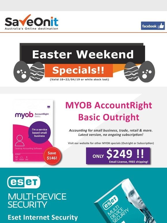 Save On IT Easter Specials.  Eset 5 device IS $17! MYOB AccountRight Basic save $146! Office H&B $228, RTX special and more!