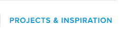 PROJECTS & INSPIRATION