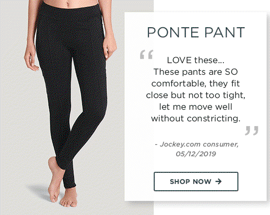 Jockey: 💯 Snag the perfect Ponte Pant 
