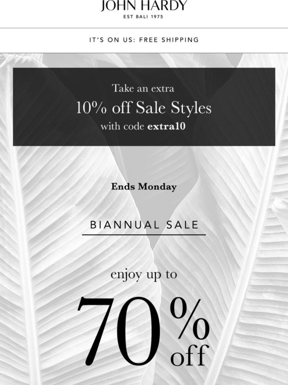 John Hardy Biannual Sale just got bigger. Extra 10 off. Milled