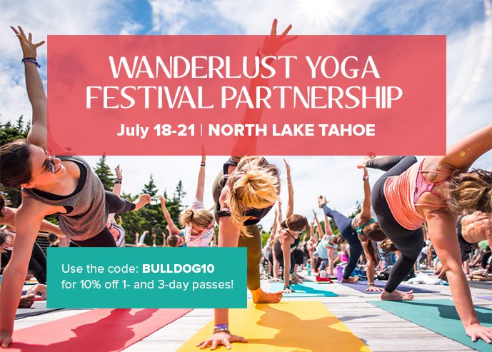 bulldog yoga is partnering with the Wanderlust Festival in Squaw Valley, Lake Tahoe July 18-21.