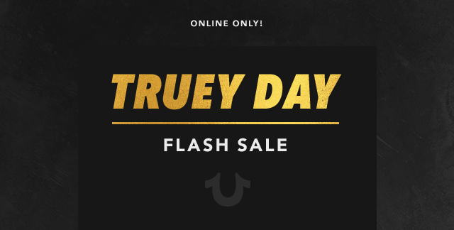 True Religion: Truey Day Flash Sale: 60 