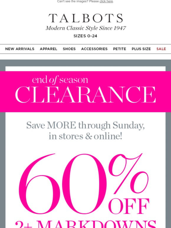 Talbots END OF SEASON CLEARANCE 4 days of extra savings! Milled