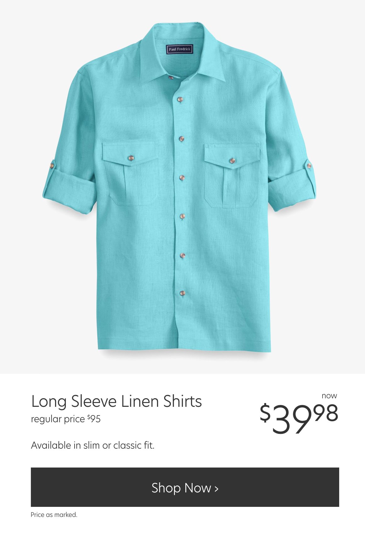 Paul Fredrick: Linen styles. Clearance prices. | Milled