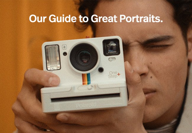 Our Guide to Great Portraits.