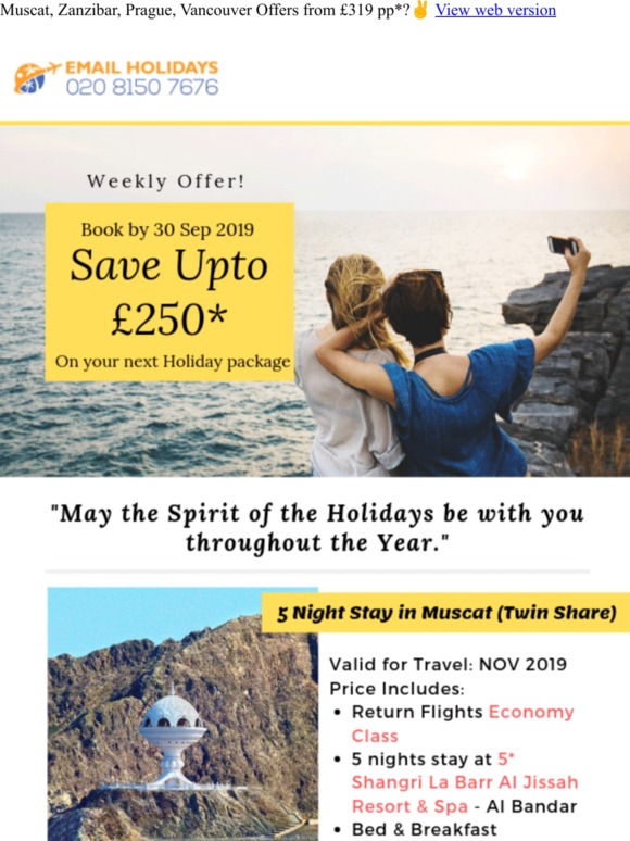 Put your passport to use. Book Now and Save up to £250 pp*. Exclusive fare starting at £319* only