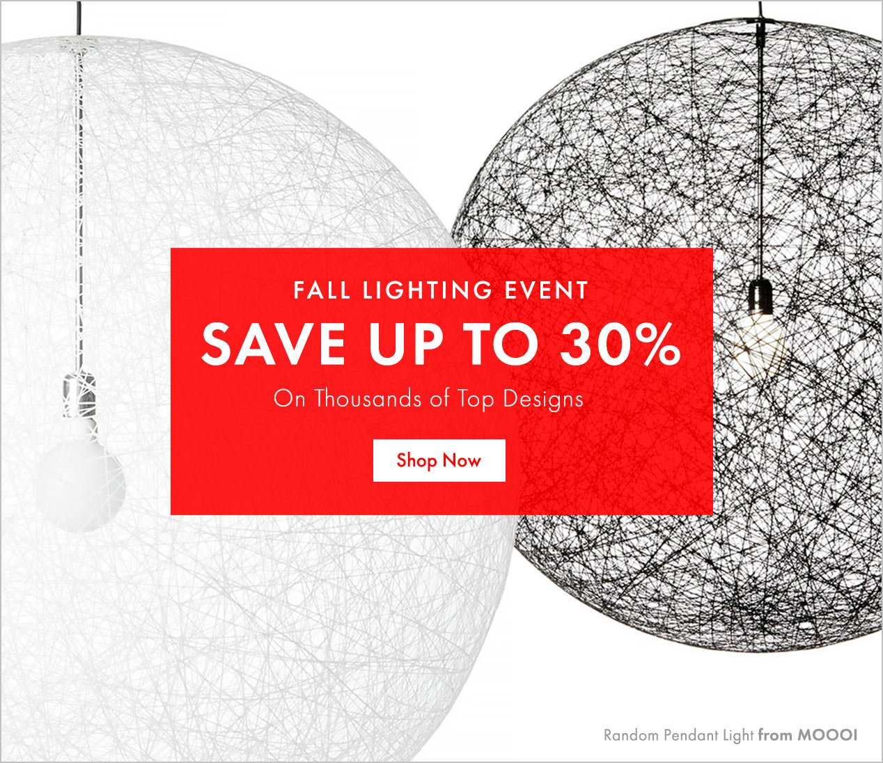 FALL LIGHTING EVENT. SAVE UP TO 30% LIMITED TIME ONLY | SHOP NOW 