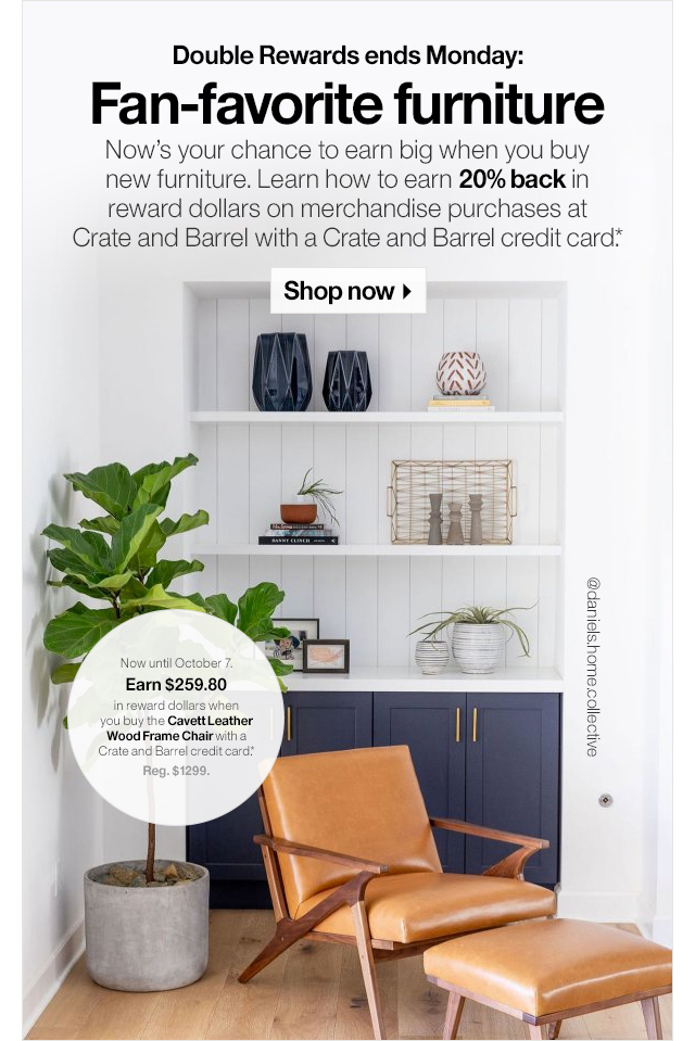 Crate and Barrel Shop faves, earn rewards. Milled