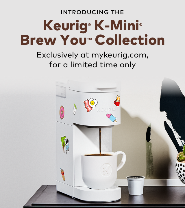 Have You Seen Our New K-Mini Brew You 