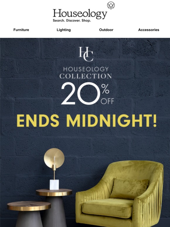 Ending Tonight! 20% Off Houseology Collection...