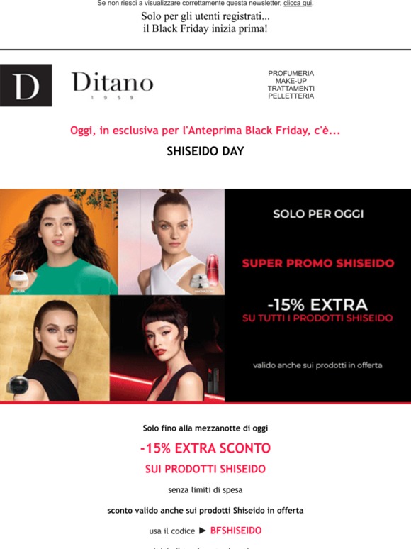Solo per oggi: -15% extra sui prodotti Shiseido, e non solo...! Scopri la nuova flash promo dell'Anteprima Black Friday.