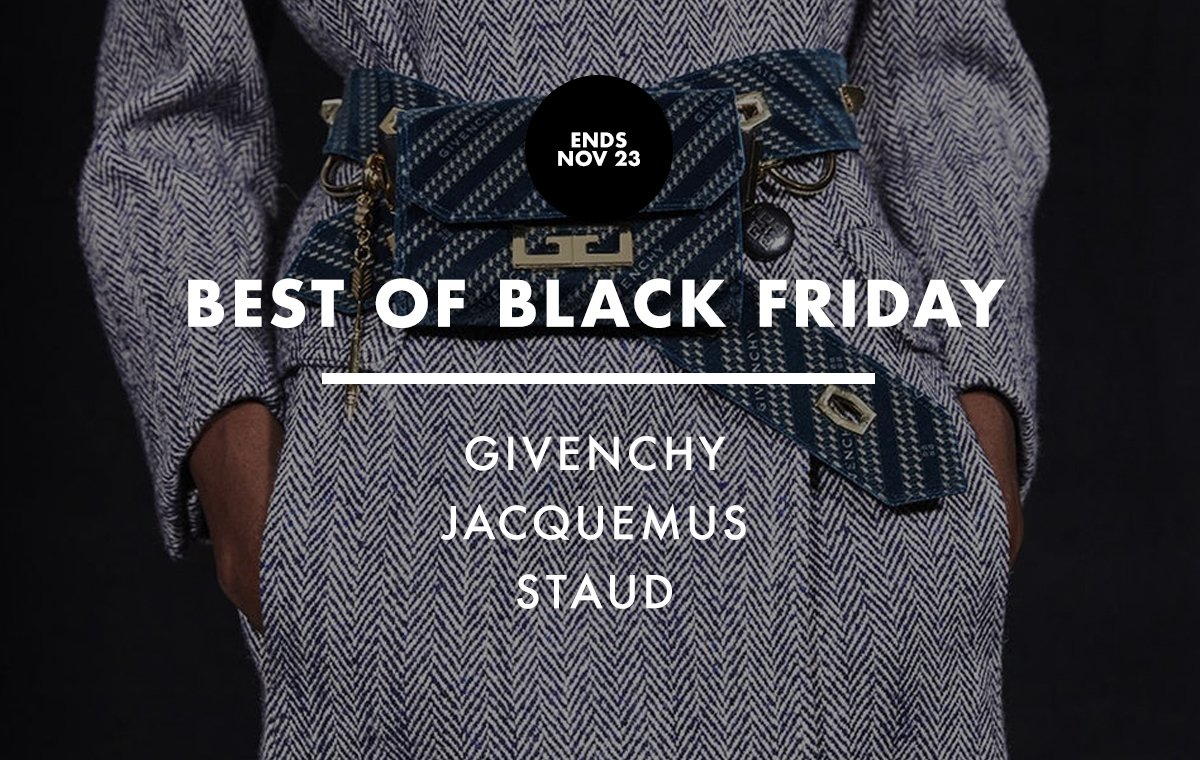 FORZIERI: Best of Givenchy, Jacquemus, Staud | BLACK FRIDAY Early Access  Edition | Milled