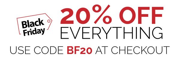 Black Friday - 20% Off Everything Use Code BF20 at Checkout