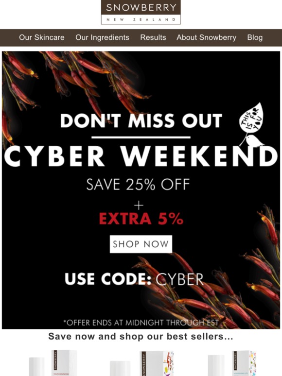 Cyber Weekend | 25% off Everything +  Extra 5%