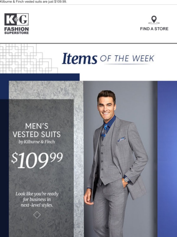 K&G Fashion Super Store Great news! Men’s suiting is on sale. Milled