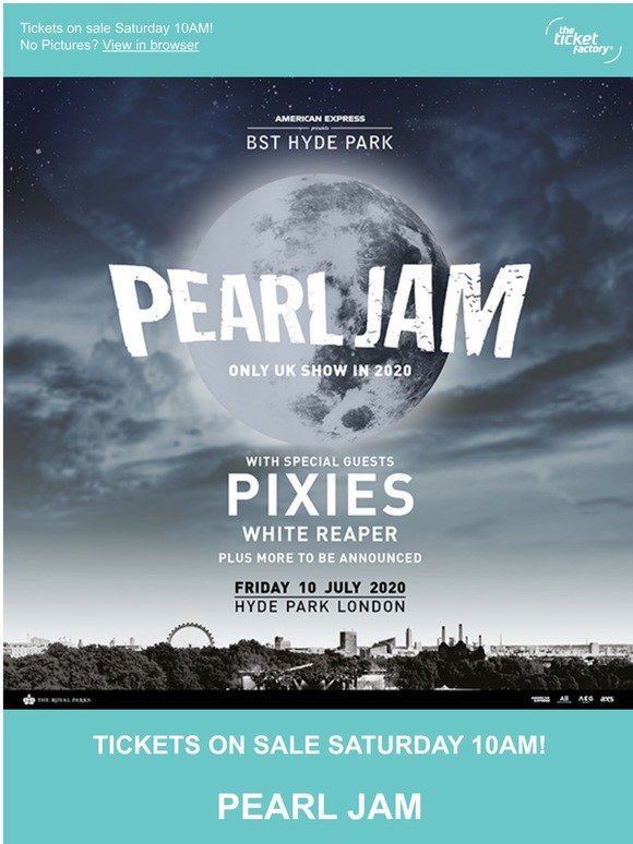 The Ticket Factory Pearl Jam headline BST Hyde Park 2020 🙌 Milled
