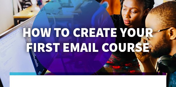 How to Create your First Email Course