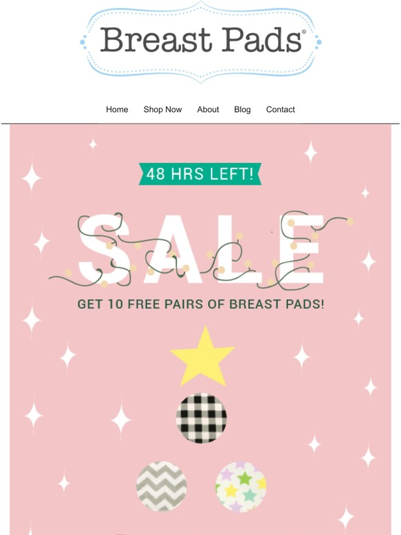 🎄 Happy Holidays! 48 Hours left! Get 10 FREE Pairs of Breast Pads! 🎄