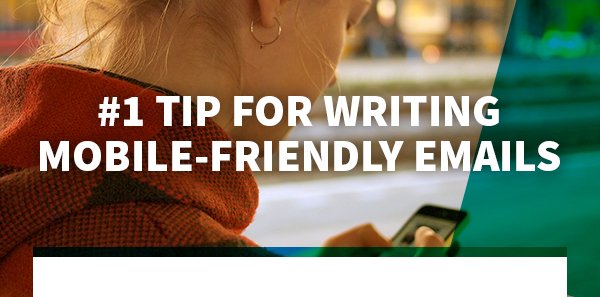 #1 tip for writing mobile-friendly emails