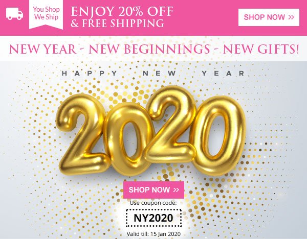 New Year - New Beginnings - New Gifts! | Coupon code: NY2020 | Valid upto: 15 Jan 2020