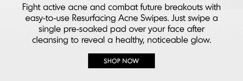 resurfacing acne swipes