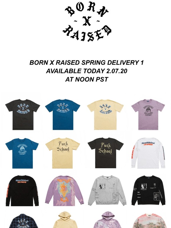 Born X Raised BORN X RAISED SPRING DELIVERY 1 AVAILABLE TODAY Milled