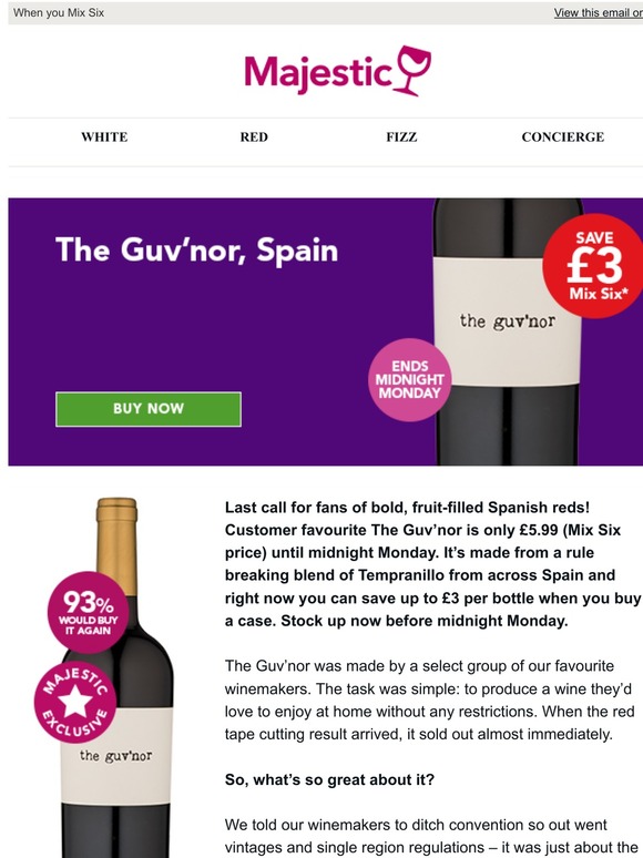 Majestic Wine Last chance The Guv’nor from just £5.99 save up to £3 until midnight Monday Majestic Wine Last chance The Guv’nor from just £5.99 save up to £3 until midnight Monday