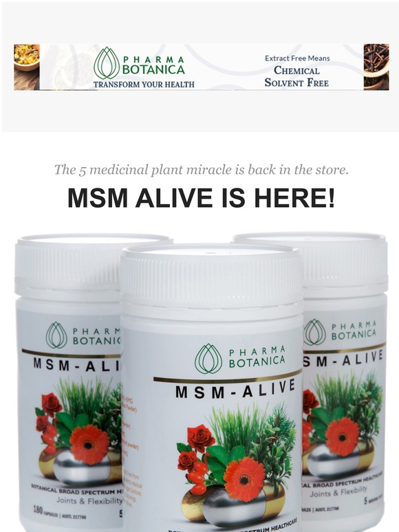 Pharma Botanica MSM Alive is back. Hoorah! You have earned 15