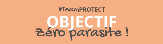 TeamPROTECT : objectif zéro parasite