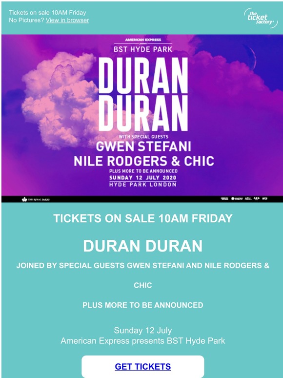 the ticket factory duran duran headline bst hyde park with gwen stefani nile rodgers chic milled the ticket factory duran duran headline bst hyde park with gwen stefani nile rodgers chic milled