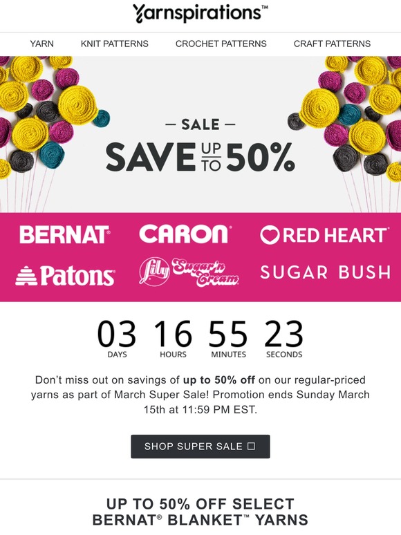 Yarnspirations Up to 50 OFF your favorite yarns. Our Super Sale is